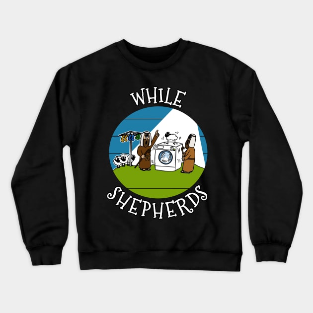 While Shepherds Christmas Nativity Church Xmas Funny Crewneck Sweatshirt by doodlerob